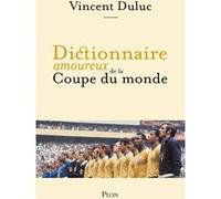 Dictionnaire Amoureux De La Coupe Du Monde