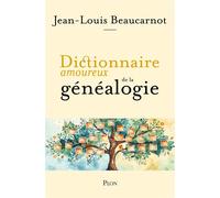 Dictionnaire amoureux de la généalogie - Jean-Louis Beaucarnot - Plon - broché - Dictionnaire et encyclopédie