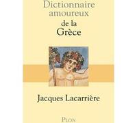 Dictionnaire amoureux de la Grèce Jacques Lacarrière (Auteur)
