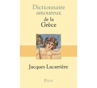 Dictionnaire amoureux de la Grèce - Jacques Lacarrière - Plon - broché - Dictionnaire et encyclopédie