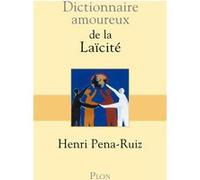 Dictionnaire amoureux de la laïcité Henri Pena-Ruiz (Auteur), Alain Bouldouyre (Dessinateur)