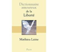 Dictionnaire amoureux de la liberté