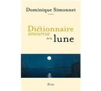 Dictionnaire amoureux de la Lune Dominique Simonnet (Auteur), Alain Bouldouyre (Dessinateur)