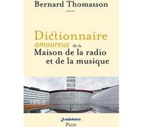 Dictionnaire amoureux de la Maison de la Radio et de la Musique Bernard Thomasson (Auteur), Sibyle Veil (Préface), Alain Bouldouyre (Dessinateur)
