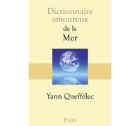 Dictionnaire Amoureux de la mer - Yann Queffélec - Plon - broché - Anthologie