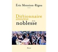 Dictionnaire amoureux de la noblesse - Eric Mension-Rigau - Plon - broché - Dictionnaire et encyclopédie