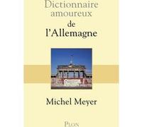 Dictionnaire amoureux de l'Allemagne Michel Meyer (Auteur), Alain Bouldouyre (Dessinateur)