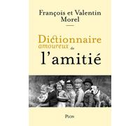 Dictionnaire amoureux de l'Amitié - François Morel - Plon - broché - Dictionnaire et encyclopédie
