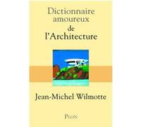 Dictionnaire Amoureux de l'Architecture Jean-Michel Wilmotte (Auteur), Alain Bouldouyre (Dessinateur)
