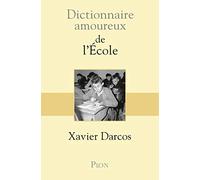 Dictionnaire Amoureux de l'école Xavier Darcos (Auteur), Alain Bouldouyre (Dessinateur)