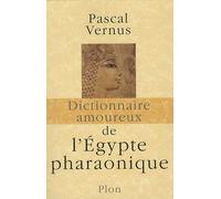 Dictionnaire Amoureux De L'egypte Pharaonique