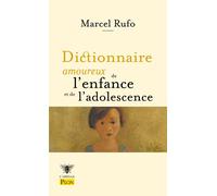 Dictionnaire amoureux de l'enfance et de l'adolescence - Marcel Rufo - Plon - Poche - Dictionnaire et encyclopédie