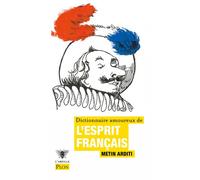 Dictionnaire amoureux de l'esprit français - Metin Arditi - Plon - Poche - Essai
