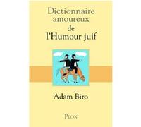 Dictionnaire Amoureux de l'humour juif Adam Biro (Auteur)