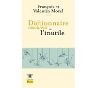 Dictionnaire amoureux de l'inutile - François Morel - Plon - Poche - Anthologie