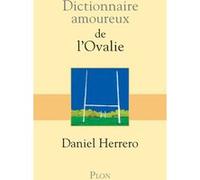 Dictionnaire Amoureux de l'Ovalie Daniel Herrero (Auteur)