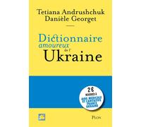Dictionnaire amoureux de l'Ukraine - Danièle Georget - Plon - broché - Etude