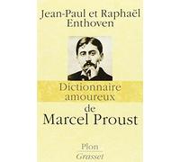 Dictionnaire amoureux de Marcel Proust by Raphael Enthoven Jean Paul Enthoven (2013-08-29)