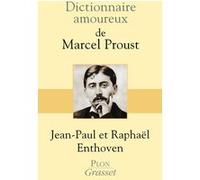 Dictionnaire amoureux de Marcel Proust Jean-Paul Enthoven (Auteur), Raphaël Enthoven (Auteur), Alain Bouldouyre (Dessinateur)