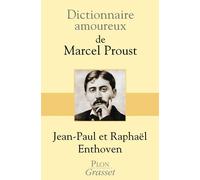 Dictionnaire amoureux de Marcel Proust Prix Femina essai 2013 - Jean-Paul Enthoven - Plon - broché - Essai