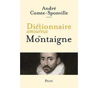 Dictionnaire amoureux de Montaigne André Comte-Sponville (Auteur)
