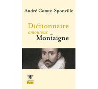 Dictionnaire amoureux de Montaigne - André Comte-Sponville - Plon - Poche - Dictionnaire et encyclopédie