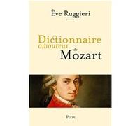 Dictionnaire Amoureux de Mozart Eve Ruggieri (Auteur), Alain Bouldouyre (Dessinateur)