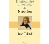 Dictionnaire amoureux de Napoléon Jean Tulard (Auteur), Alain Bouldouyre (Dessinateur)