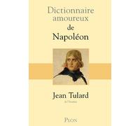 Dictionnaire amoureux de Napoléon - Jean Tulard - Plon - broché - Biographie