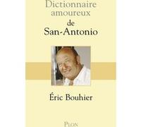 Dictionnaire Amoureux de San-Antonio Eric Bouhier (Auteur), Alain Bouldouyre (Dessinateur)