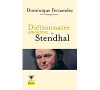 Dictionnaire amoureux de Stendhal - Dominique Fernandez - Plon - Poche - Essai