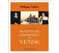 Philippe Sollers – Dictionnaire amoureux de Venise – Version illustrée – Relié (Flammarion)