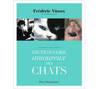 Frédéric Vitoux – Dictionnaire amoureux des chats – Flammarion