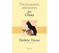 Dictionnaire amoureux des chats - Frédéric Vitoux - Plon - broché - Guide
