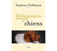 Dictionnaire amoureux des chiens - Stéphane Hoffmann - Plon - ebook (ePub) - Dictionnaire et encyclopédie