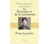 Dictionnaire Amoureux Des Écrivains Et De La Littérature