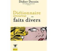 Dictionnaire amoureux des faits divers Didier Decoin (Auteur), Alain Bouldouyre (Dessinateur)