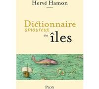 Dictionnaire amoureux des Îles Hervé Hamon (Auteur)