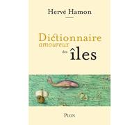 Dictionnaire amoureux des Îles - Hervé Hamon - Plon - broché - Roman