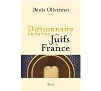 Dictionnaire amoureux des Juifs de France Denis Olivennes (Auteur), Alain Bouldouyre (Dessinateur)