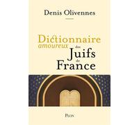 Dictionnaire amoureux des Juifs de France - Denis Olivennes - Plon - ebook (ePub) - Dictionnaire et encyclopédie