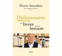 Dictionnaire amoureux des livres et de la lecture - Rentrée Littéraire 2025 40 ans dans les coulisses de la vie littéraire - Pierre Assouline - Plon - ebook (ePub) - Essai