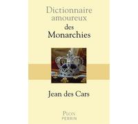 Dictionnaire Amoureux Des Monarchies