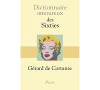 Dictionnaire Amoureux des Sixties - Gérard de Cortanze - Plon - broché - Guide