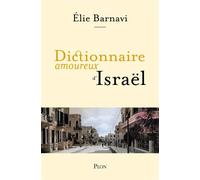 Dictionnaire amoureux d'Israël - Elie Barnavi - Plon - broché - Essai