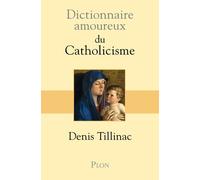 Dictionnaire amoureux du catholicisme