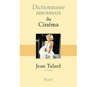 Dictionnaire amoureux du cinéma - Jean Tulard - Plon - broché - Dictionnaire et encyclopédie