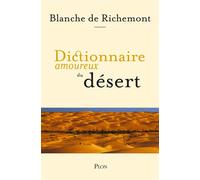 Dictionnaire amoureux du Désert - Blanche de Richemont - Plon - broché - Roman
