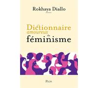 Dictionnaire amoureux du féminisme - Rokhaya Diallo - Plon - broché - Essai