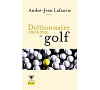 Dictionnaire Amoureux Du Golf